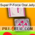 Super P-Force Oral Jelly 32